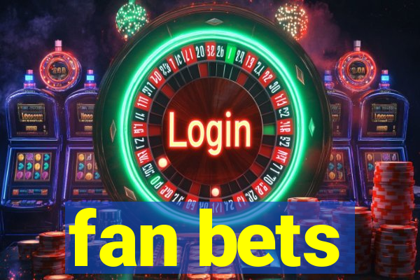 fan bets